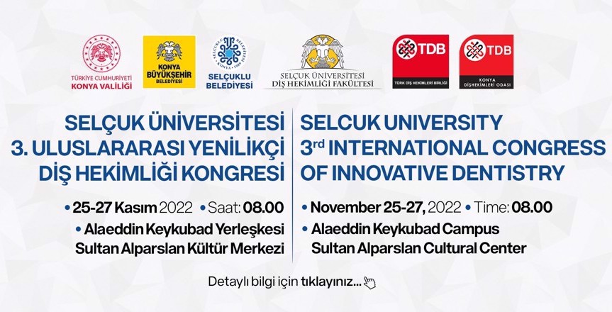 Selçuk Üniversitesi 3. Uluslararası Yenilikçi Diş Hekimliği Kongresi 2022
