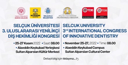 Selçuk Üniversitesi 3. Uluslararası Yenilikçi Diş Hekimliği Kongresi 2022