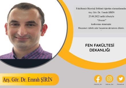 Fakültemiz Biyoloji Bölümü öğretim üyelerinden Arş.Gör.Dr.Emrah Şirin Doçent kadrosuna atanmıştır.