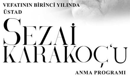Vefatının Birinci Yılında Üstad Sezai Karakoç'u Anma Programı
