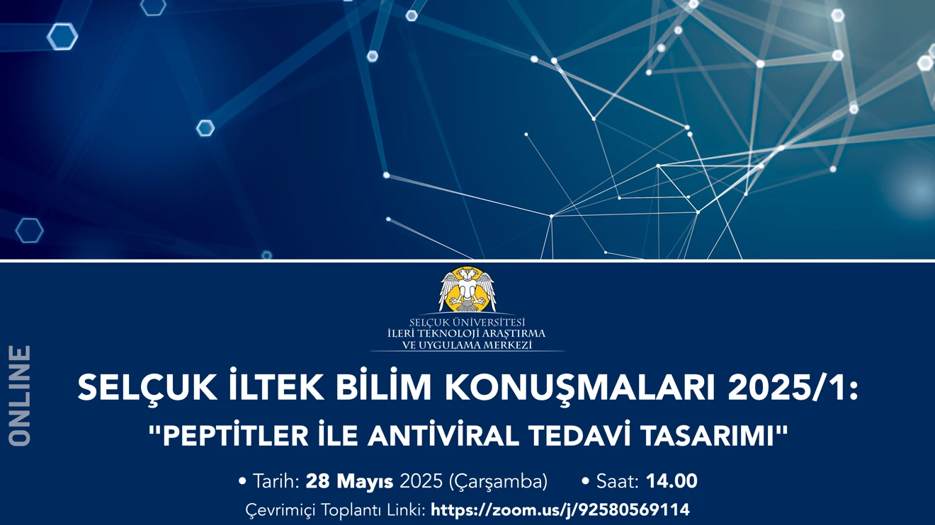 SELÇUK İLTEK BİLİM KONUŞMALARI 2025/1: "Peptitler ile Antiviral Tedavi Tasarımı"