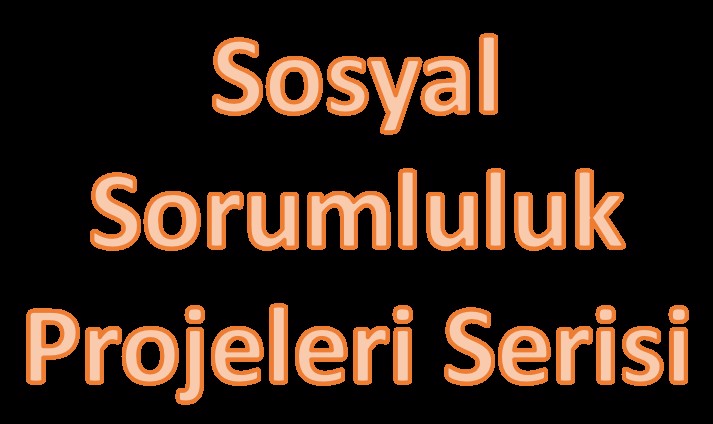 Sosyal Sorumluluk Projeleri