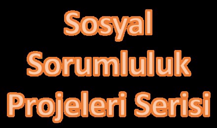 Sosyal Sorumluluk Projeleri
