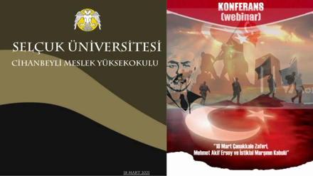 Cihanbeyli MYO Konferans (Webinar) "18 Mart Çanakkale Zaferi, Mehmet Akif Ersoy ve İstiklal Marşının Kabulü"