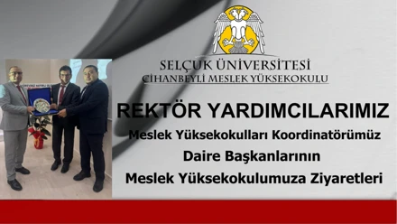 Rektör Yardımcılarımız , Meslek Yüksekokulları Koordinatörümüz ve Daire Başkanlarının Meslek Yüksekokulumuza Ziyaretleri