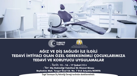 Ağız ve Diş Sağlığı ile İlgili Tedavi İhtiyacı Olan Özel Gereksinimli Çocuklarımıza Tedavi ve Koruyucu Uygulamalar