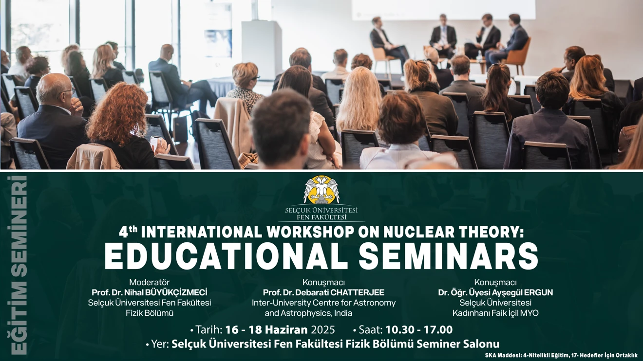 4. ULUSLARARASI NÜKLEER TEORİ ÇALIŞTAYI: EĞİTİM SEMİNERLERİ