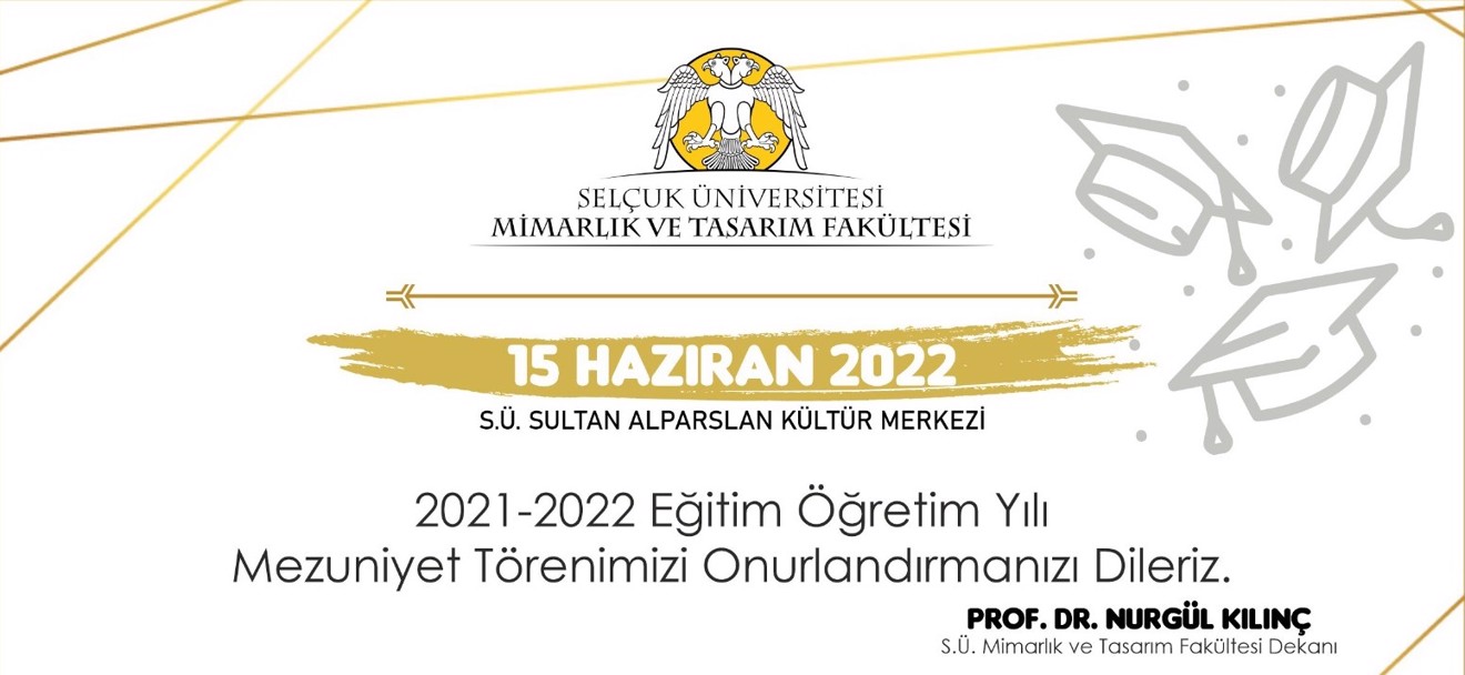 SELÇUK ÜNİVERSİTESİ MİMARLIK VE TASARIM FAKÜLTESİ'NDE MEZUNİYET HEYECANI!