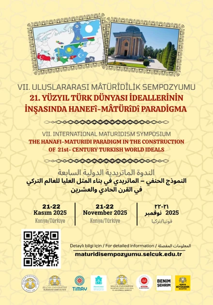 VII. Uluslararası Mâtürîdî Sempozyumu: 21. Yüzyıl Türk Dünyası İdeallerinin İnşasında Hanefî-Mâtürîdî Paradigma