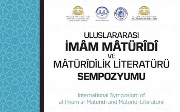 Mâtürîdî ve Mâtürîdîlik Literatürü Sempozyumu Gerçekleştirildi