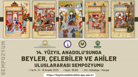 14. Yüzyıl Anadolusu’nda Beyler, Çelebiler ve Ahiler Sempozyumu